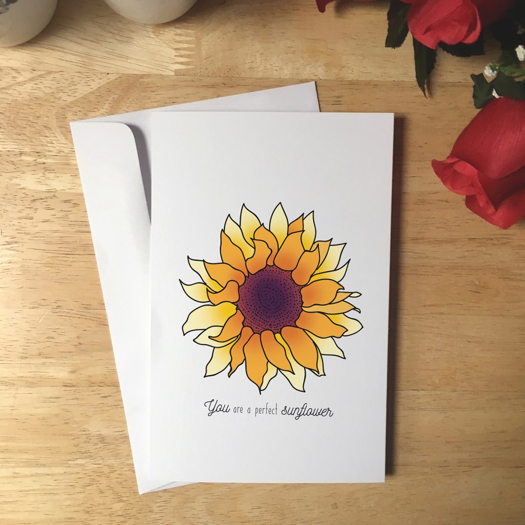 Greeting Card design with an illustration of a sunflower. The text reads You are a perfect sunflower.