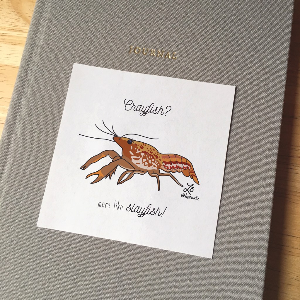 Sticker design with an illustration of a crayfish. The text reads Crayfish? more like slayfish!